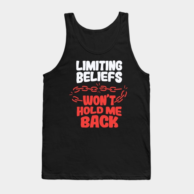 Limiting Beliefs Won’t Hold Me Back Tank Top by GuiltlessGoods